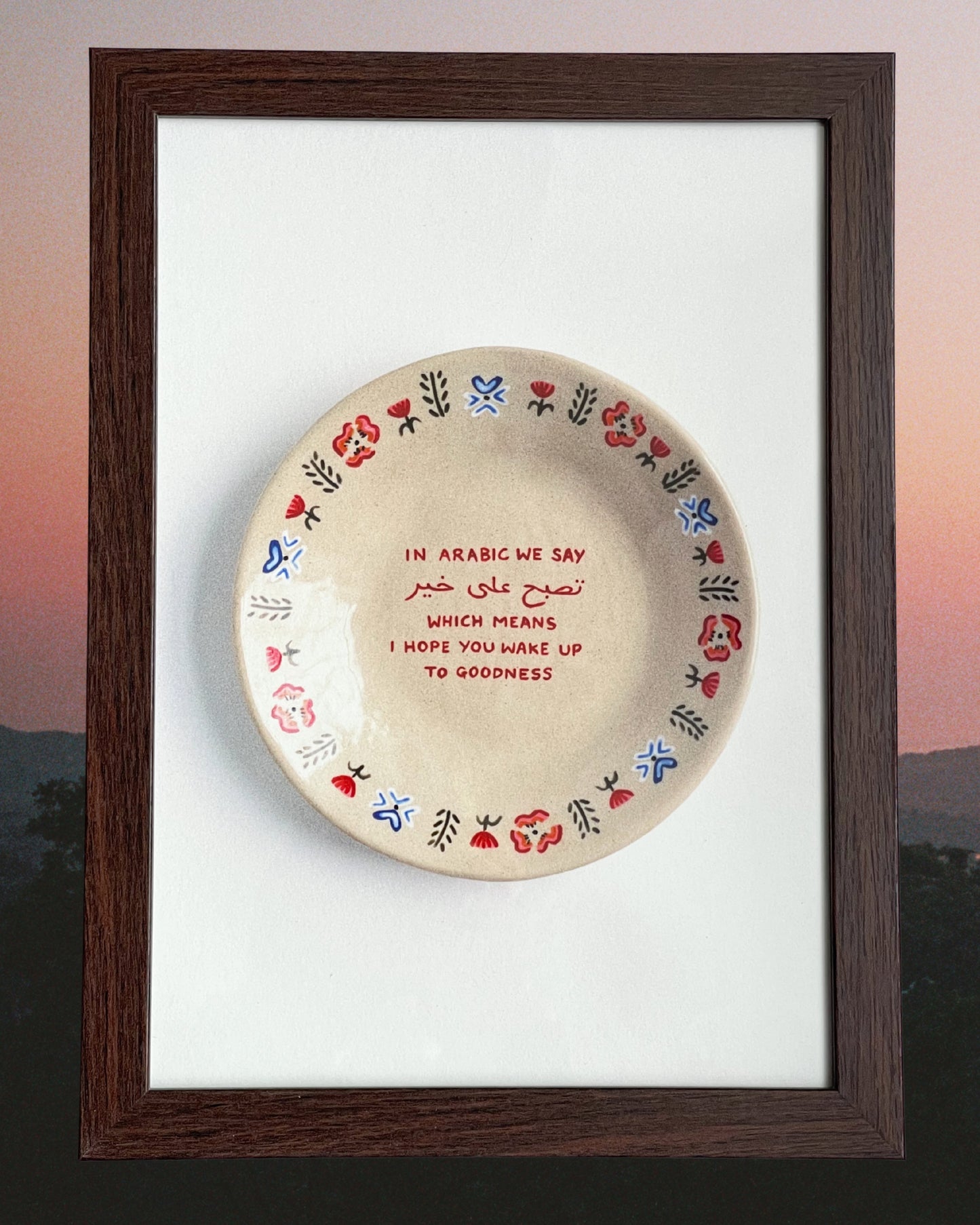 in Arabic we say / fine art print: I hope you wake up to goodness