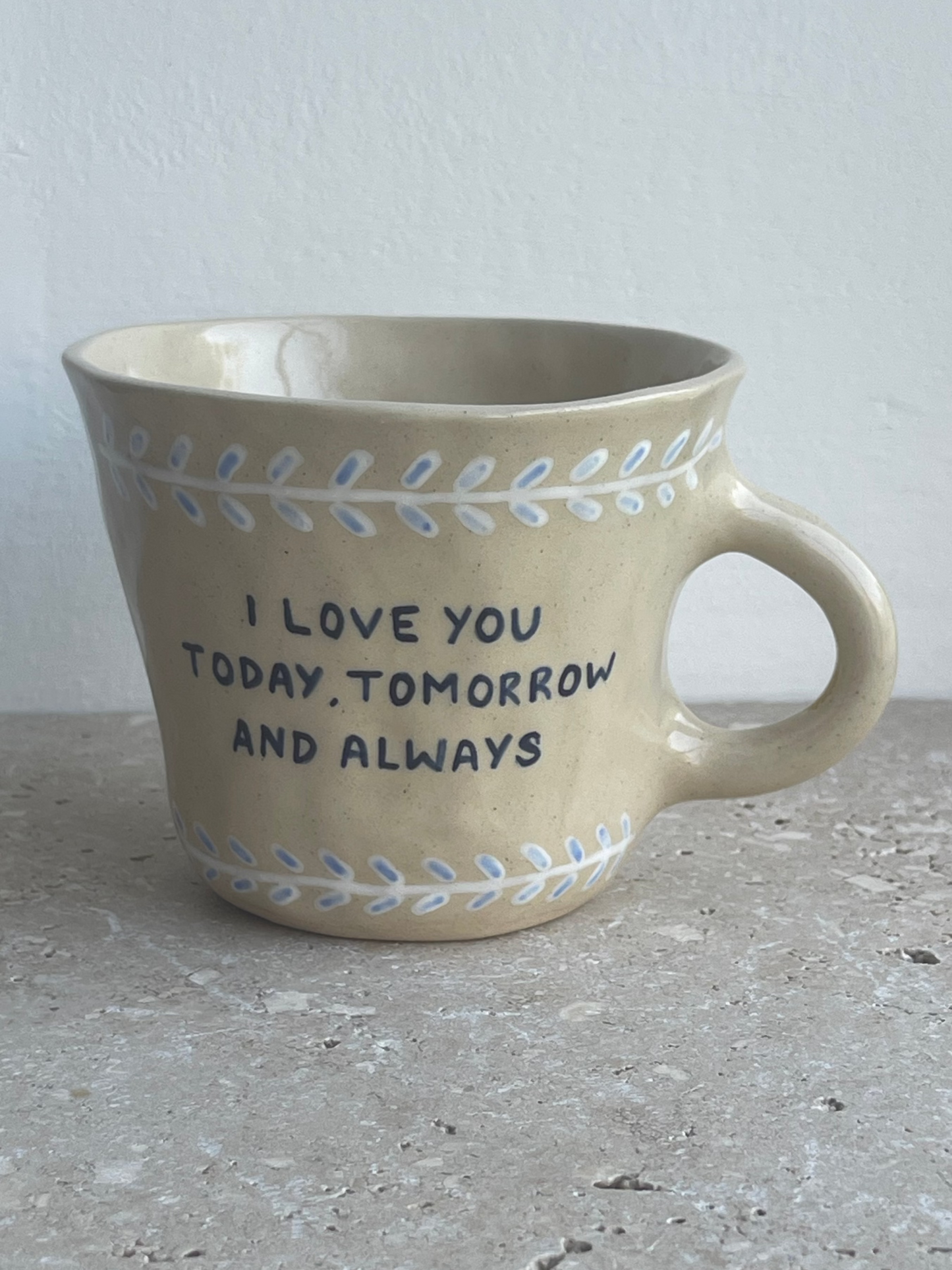 I love you today, tomorrow and always mug