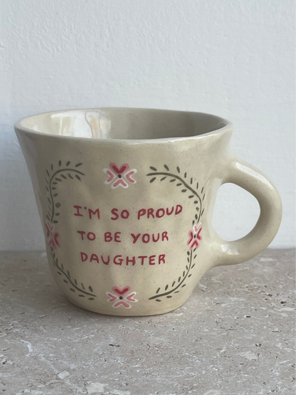 I'm so proud to be your daughter floral mug