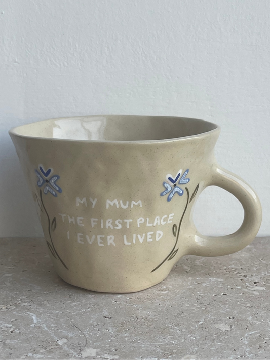 My mum, the first place I ever lived mug