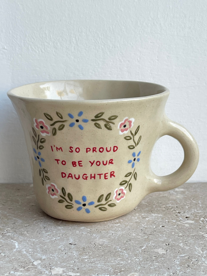 I'm so proud to be your daughter mug